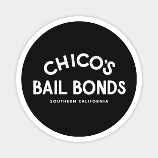 Chico's Bail Bonds Southern California - vintage logo Magnet